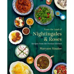 From the Land of Nightingales and Roses - by  Maryam Sinaiee (Hardcover)
