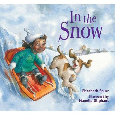 In the Snow - (In the Weather) by  Elizabeth Spurr (Board Book)