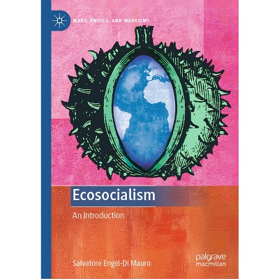 Ecosocialism - (Marx, Engels, and Marxisms) by  Salvatore Engel-Di Mauro (Hardcover)