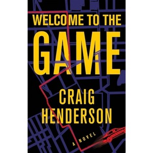Welcome to the Game - by  Craig Henderson (Paperback) - 1 of 1