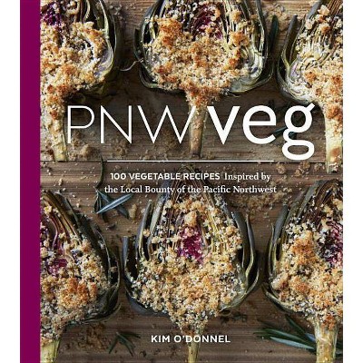 Pnw Veg - by  Kim O'Donnel (Paperback)