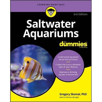 Saltwater Aquariums For Dummies, 3rd Edition - by  Gregory Skomal (Paperback)