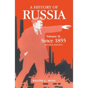 Since 1855 - (Anthem Russian, East European and Eurasian Studies) 2nd Edition by  Walter G Moss (Paperback) - 1 of 1