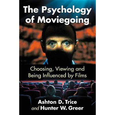 The Psychology of Moviegoing - by  Ashton D Trice & Hunter W Greer (Paperback)