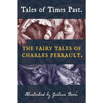 Tales of Times Past - (Top Five Classics) by Charles Perrault