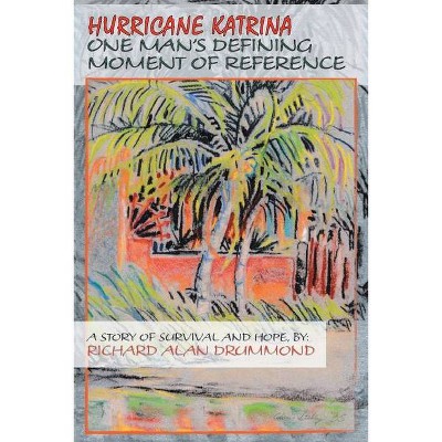 Hurricane Katrina - by  Richard Alan Drummond (Paperback)