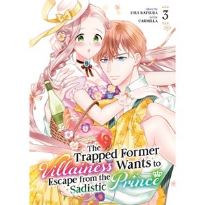 The Trapped Former Villainess Wants to Escape from the Sadistic Prince Vol. 3 - by  Usui Katsura (Paperback) - 1 of 1