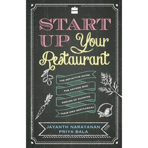 Start Up Your Restaurant - by  Jayanth Narayanan (Paperback) - 1 of 1