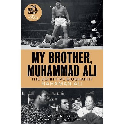 My Brother, Muhammad Ali - by  Rahaman Ali (Hardcover)