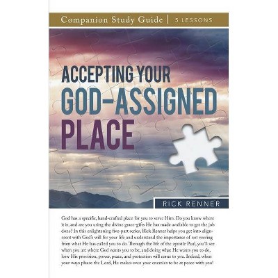 Accepting Your God-Assigned Place Study Guide - by  Rick Renner (Paperback)