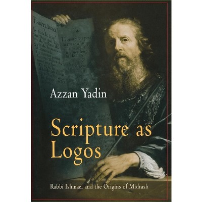 Scripture as Logos - (Divinations: Rereading Late Ancient Religion) by  Azzan Yadin (Hardcover)