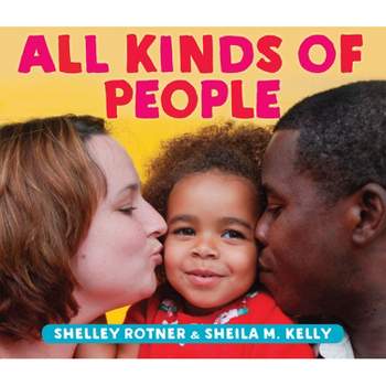 All Kinds of People - by  Shelley Rotner (Board Book)