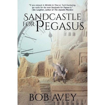 Sandcastle for Pegasus - by  Bob Avey (Paperback)