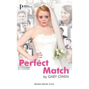 Perfect Match - (Oberon Modern Plays) by  Gary Owen (Paperback) - 1 of 1