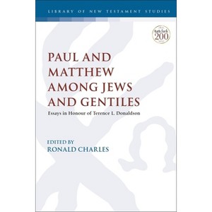 Paul and Matthew Among Jews and Gentiles - (Library of New Testament Studies) by  Ronald Charles & Chris Keith (Paperback) - 1 of 1