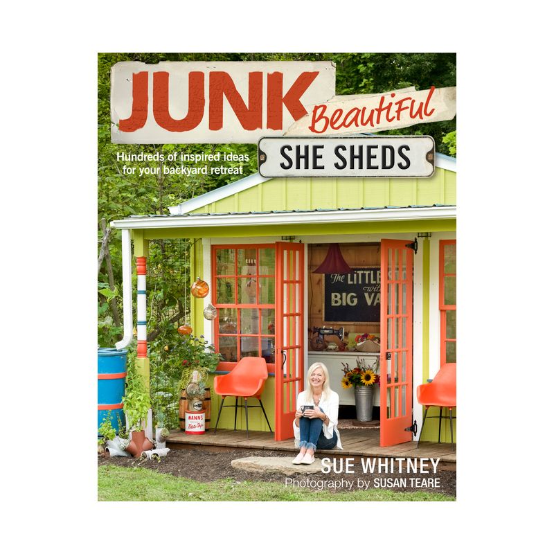 Junk Beautiful: She Sheds - by  Sue Whitney (Paperback), 1 of 2