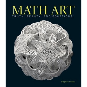 Math Art - by  Stephen Ornes (Hardcover) - 1 of 1