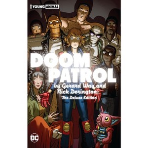 Doom Patrol by Gerard Way and Nick Derington: The Deluxe Edition - (Hardcover) - 1 of 1