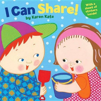 I Can Share! - by  Karen Katz (Paperback)