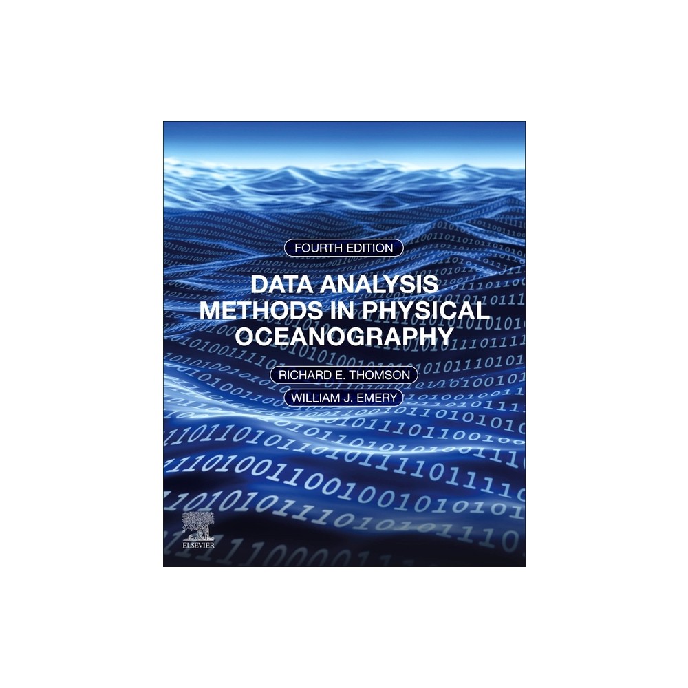 Data Analysis Methods in Physical Oceanography - 4th Edition by Richard E Thomson & William J Emery (Paperback)