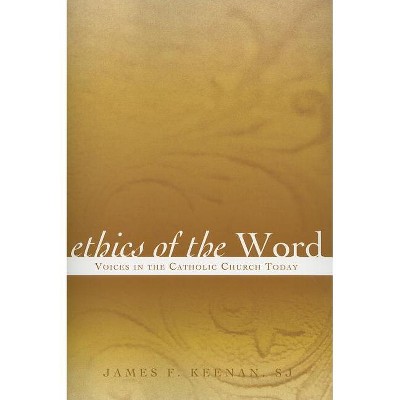 Ethics of the Word - (Sheed & Ward Books) by  James F Keenan (Hardcover)