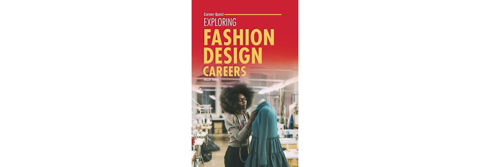 Exploring Fashion Design Careers - (Career Quest) by  Kelley Barth (Paperback)