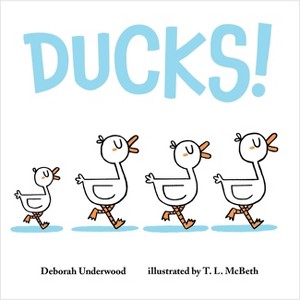 Ducks! - by  Deborah Underwood (Board Book) - 1 of 1