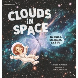 Clouds in Space: Nebulae, Stardust, and Us - by Teresa Robeson - 1 of 1