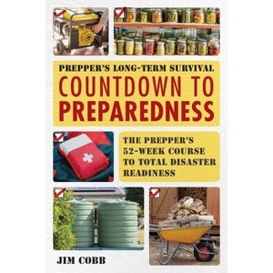 Prepper's Long-Term Survival: Countdown to Preparedness - (Books for Preppers) by  Jim Cobb (Paperback) - 1 of 1