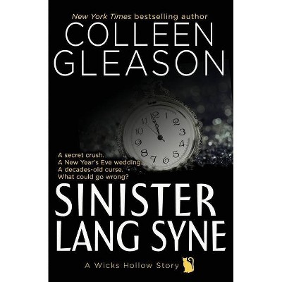 Sinister Lang Syne - (Wicks Hollow) by  Colleen Gleason (Paperback)