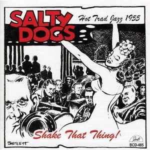 The Salty Dogs - Shake That Thing! (CD) - 1 of 1