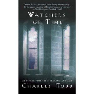 Watchers of Time - (Inspector Ian Rutledge) by  Charles Todd (Paperback) - 1 of 1