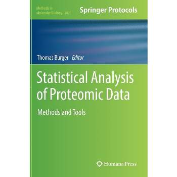 Statistical Analysis of Proteomic Data - (Methods in Molecular Biology) by  Thomas Burger (Hardcover)