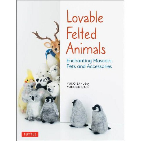 Lovable Felted Animals - By Yuko Sakuda & Yucoco Cafe (paperback