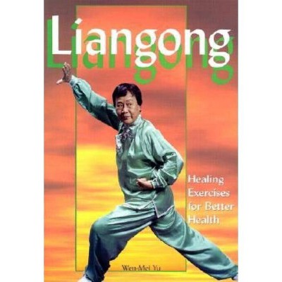  Liangong - by  Wen-Mei Yu (Paperback) 