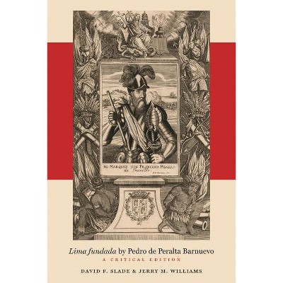 Lima Fundada by Pedro de Peralta Barnuevo - (North Carolina Studies in the Romance Languages and Literatu) by  David F Slade & Jerry M Williams
