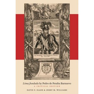 Lima Fundada by Pedro de Peralta Barnuevo - (North Carolina Studies in the Romance Languages and Literatu) by  David F Slade & Jerry M Williams - 1 of 1
