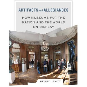 Artifacts and Allegiances - by  Peggy Levitt (Paperback) - 1 of 1
