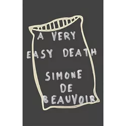 A Very Easy Death - (Pantheon Modern Writers Series) by  Simone De Beauvoir (Paperback)