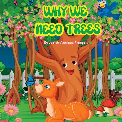 Why We Need Trees - By Judith Annique François (paperback) : Target