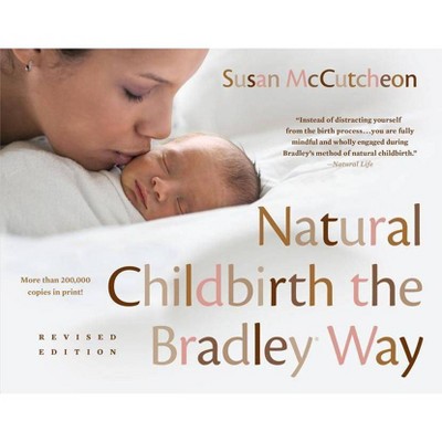 Natural Childbirth the Bradley Way - by  Susan McCutcheon (Paperback)