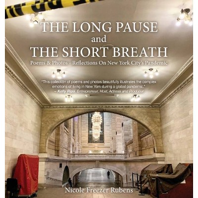 The Long Pause and the Short Breath - by  Nicole Freezer Rubens (Hardcover)