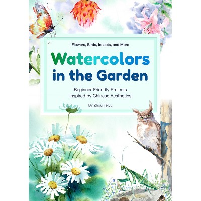 Watercolors in the Garden - by  Feiyu Zhou (Paperback)