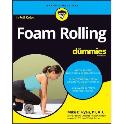 Foam Rolling for Dummies - by  Mike D Ryan (Paperback)