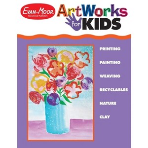 Artworks for Kids, Grade 1 - 6 Teacher Resource - (Art Resources) by  Evan-Moor Educational Publishers (Paperback) - 1 of 1