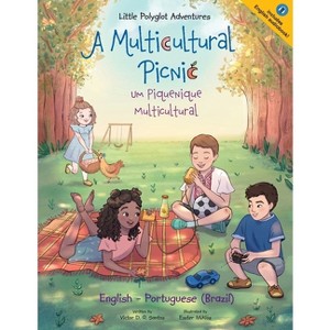 A Multicultural Picnic / Um Piquenique Multicultural - Bilingual English and Portuguese (Brazil) Edition - (Little Polyglot Adventures) Large Print - 1 of 1