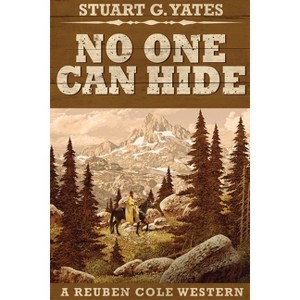 No One Can Hide - (Reuben Cole Westerns) 2nd Edition,Large Print by  Stuart G Yates (Paperback) - 1 of 1