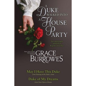 A Duke Walked Into a House Party - by  Grace Burrowes (Paperback) - 1 of 1