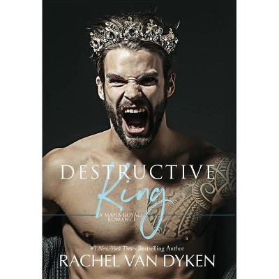 Destructive King - by  Rachel Van Dyken (Hardcover)