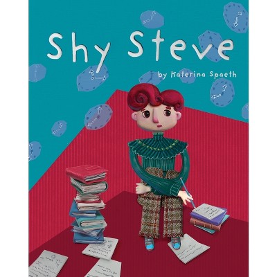 Shy Steve - by  Katerina Spaeth (Paperback)